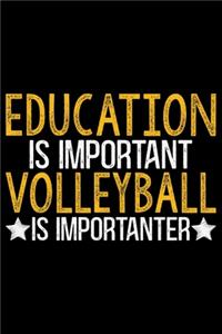 Education Is Important But Volleyball Is Importanter