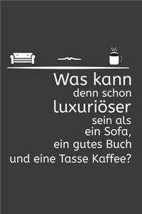 Was kann den schon luxuriöser sein als ein Sofa, ein gutes Buch und ein Kaffee