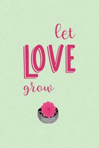 Let Love Grow