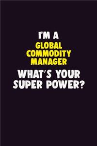 I Am A Global Commodity Manager, What's Your Super Power?