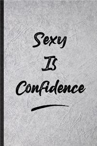 Sexy Is Confidence