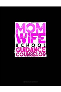 Mom. Wife. School Guidance Counselor