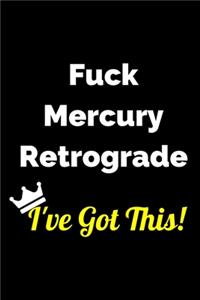 Fuck Mercury Retrograde - I've Got This Notebook
