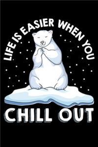 Life Is Easier When You Chill Out