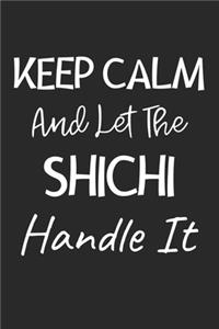 Keep Calm And Let The ShiChi Handle It