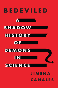 Bedeviled: A Shadow History of Demons in Science