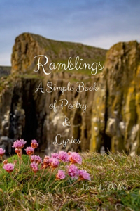 Ramblings: A Simple Book of Poetry and Lyrics