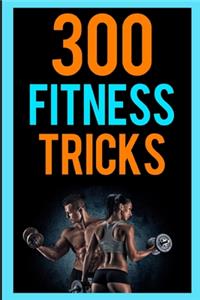 300 Fitness Tricks