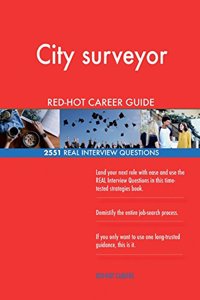 City surveyor RED-HOT Career Guide; 2551 REAL Interview Questions