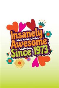 Insanely Awesome Since 1973