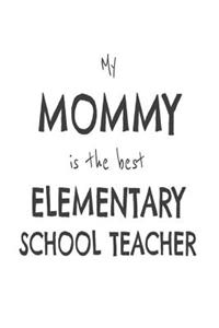My Mommy Is The Best Elementary School Teacher
