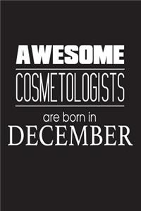 Awesome Cosmetologists Are Born In December