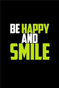 Be Happy and Smile: Journal, Diary, Colorful, Unique, Motivational Notebook (110 Pages, Lined, 6 X 9)