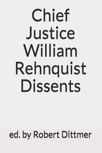 Chief Justice William Rehnquist Dissents