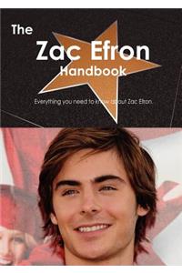 The Zac Efron Handbook - Everything You Need to Know about Zac Efron