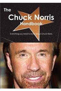 The Chuck Norris Handbook - Everything You Need to Know about Chuck Norris: Everything You Need to Know About Chuck Norris