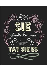 Sie Glaubte Sie Kann, Also Tat Sie Es