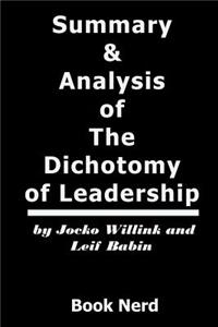 Summary and Analysis of the Dichotomy of Leadership