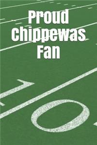 Proud Chippewas Fan: A Sports Themed Unofficial NCAA Football Journal for Your Everyday Needs