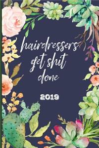 Hairdressers Get Shit Done 2019: Weekly Planner, Week to Week to View. a 52 Week Journal Planner, Scheduler, Organizer, Appointment Notebook