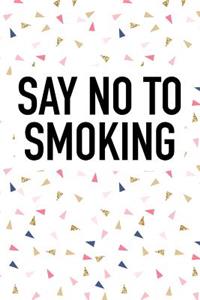 Say No to Smoking