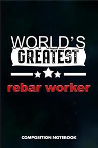 World's Greatest Rebar Worker