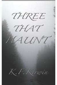 Three That Haunt