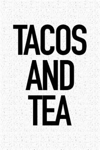 Tacos and Tea