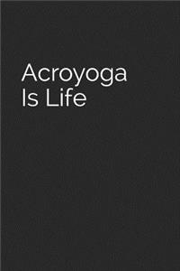 Acroyoga Is Life