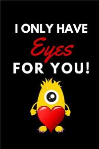 I Only Have Eyes for You