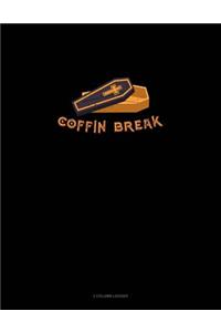 Coffin Break