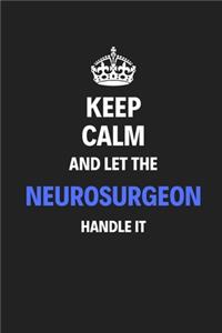 Keep Calm And Let The Neurosurgeon Handle It