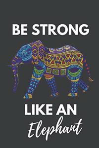 Be Strong Like an Elephant
