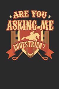 Are You Asking Me Equestrian