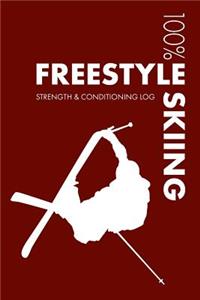 Freestyle Skiing Strength and Conditioning Log: Daily Freestyle Skiing Training Workout Journal and Fitness Diary for Skier and Instructor - Notebook