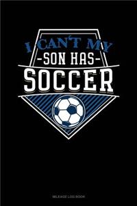 I Can't My Son Has Soccer