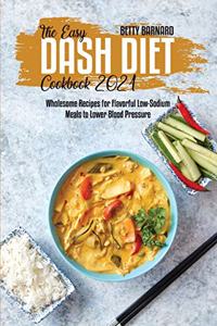 The Easy Dash Diet Cookbook 2021