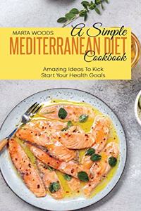 A Simple Mediterranean Diet Cookbook