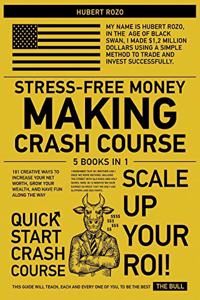 Stress-Free Money Making Crash Course [5 in 1]