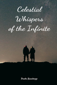 Celestial Whispers of the Infinite