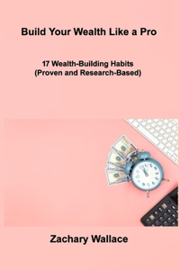 Build Your Wealth Like a Pro