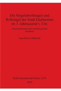 Siegelabrollungen und Rollsiegel der Stadt Elephantine im 3. Jahrtausend v. Chr.