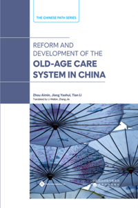 Reform and Development of the Old-Age Security System in China