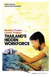 Thailand's Hidden Workforce: Burmese Migrant Women Factory Workers