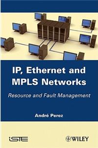 Ip, Ethernet and Mpls Networks
