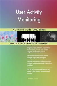 User Activity Monitoring A Complete Guide - 2020 Edition