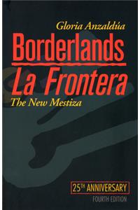 Borderlands/La Frontera: The New Mestiza, Fourth Edition