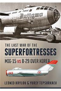 The Last War of the Superfortresses