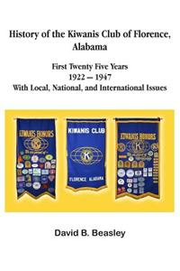 The History of the Kiwanis Club of Florence, Alabama - First Twenty-Five Years (1922 - 1947)
