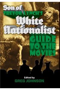 Son of Trevor Lynch's White Nationalist Guide to the Movies